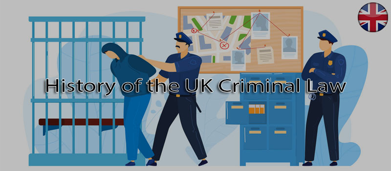 History of the UK Criminal Law