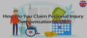 How do you claim personal injury compensation in UK?