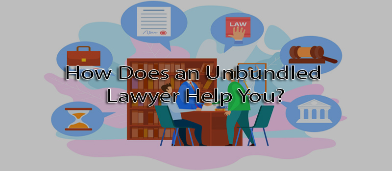 How does an unbundled lawyer help you?