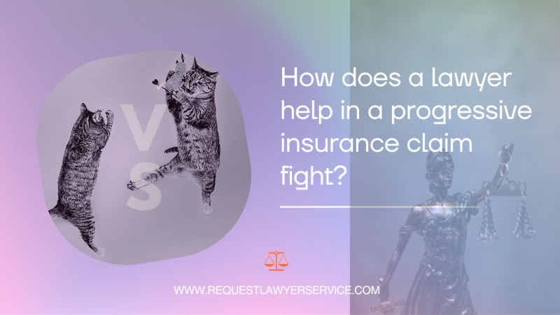 How does a lawyer help in a progressive insurance claim fight?