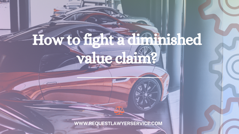 How to fight a diminished value claim?