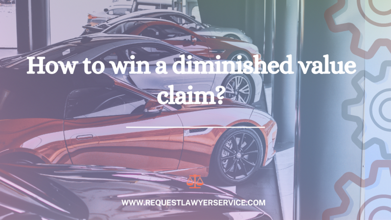 How to win a diminished value claim?